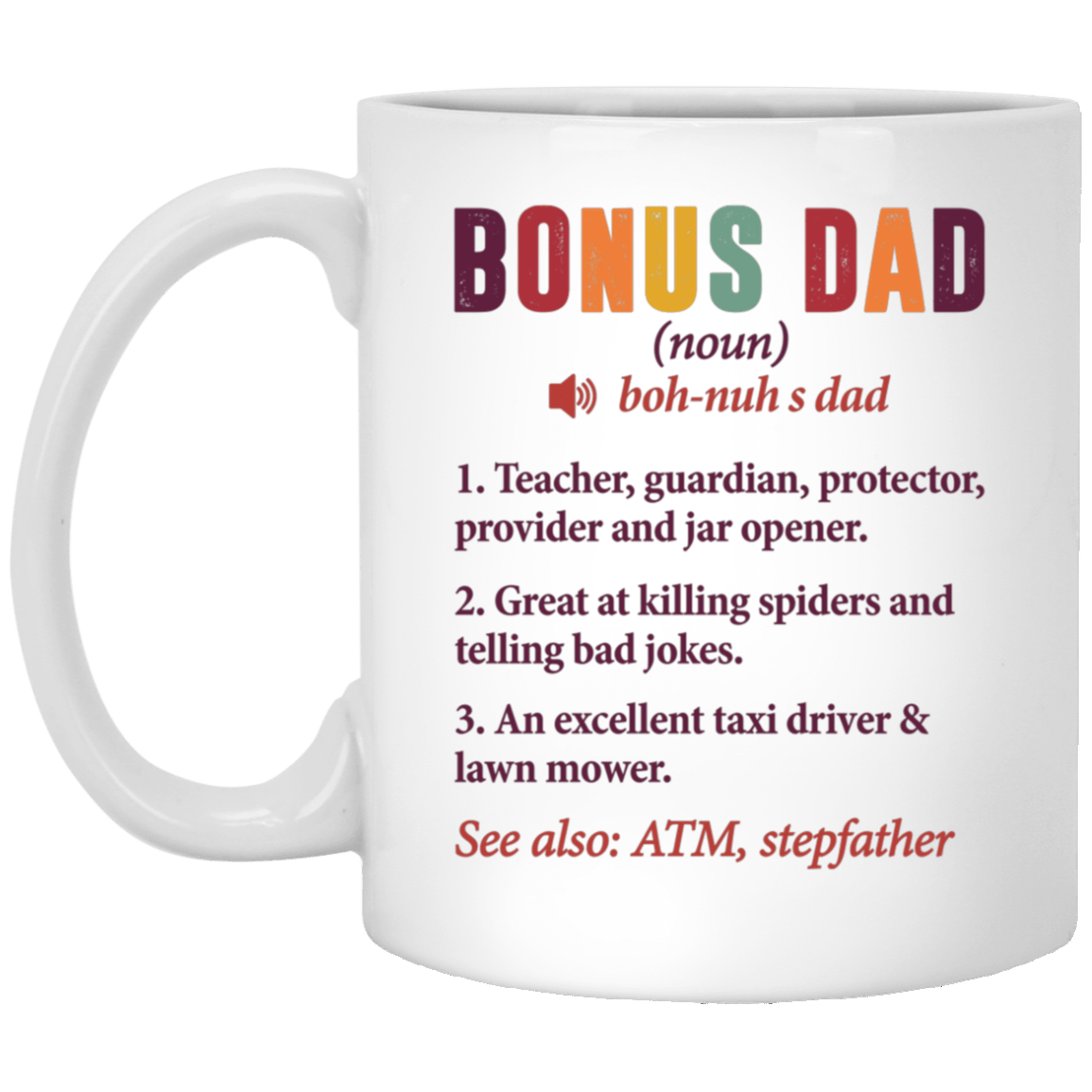 Bonus Dad Definition Gift For Step Dad Ceramic Coffee Mug - Water Bottle, White, 11 oz. White Mug Bonus Dad Definition Gift For Step Dad Ceramic Coffee Mug - Water Bottle, White, 11 oz. White Mug