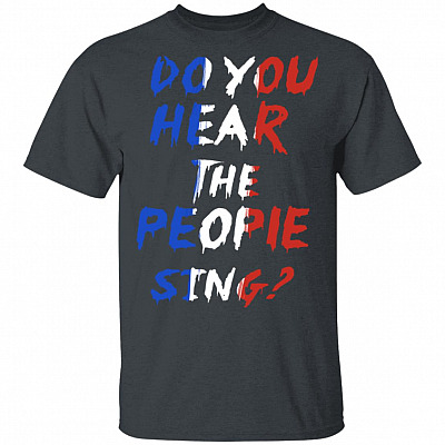 Do Your Hear The People Sing Les Misérables T-Shirt, Dark Heather, Unisex T-Shirt
