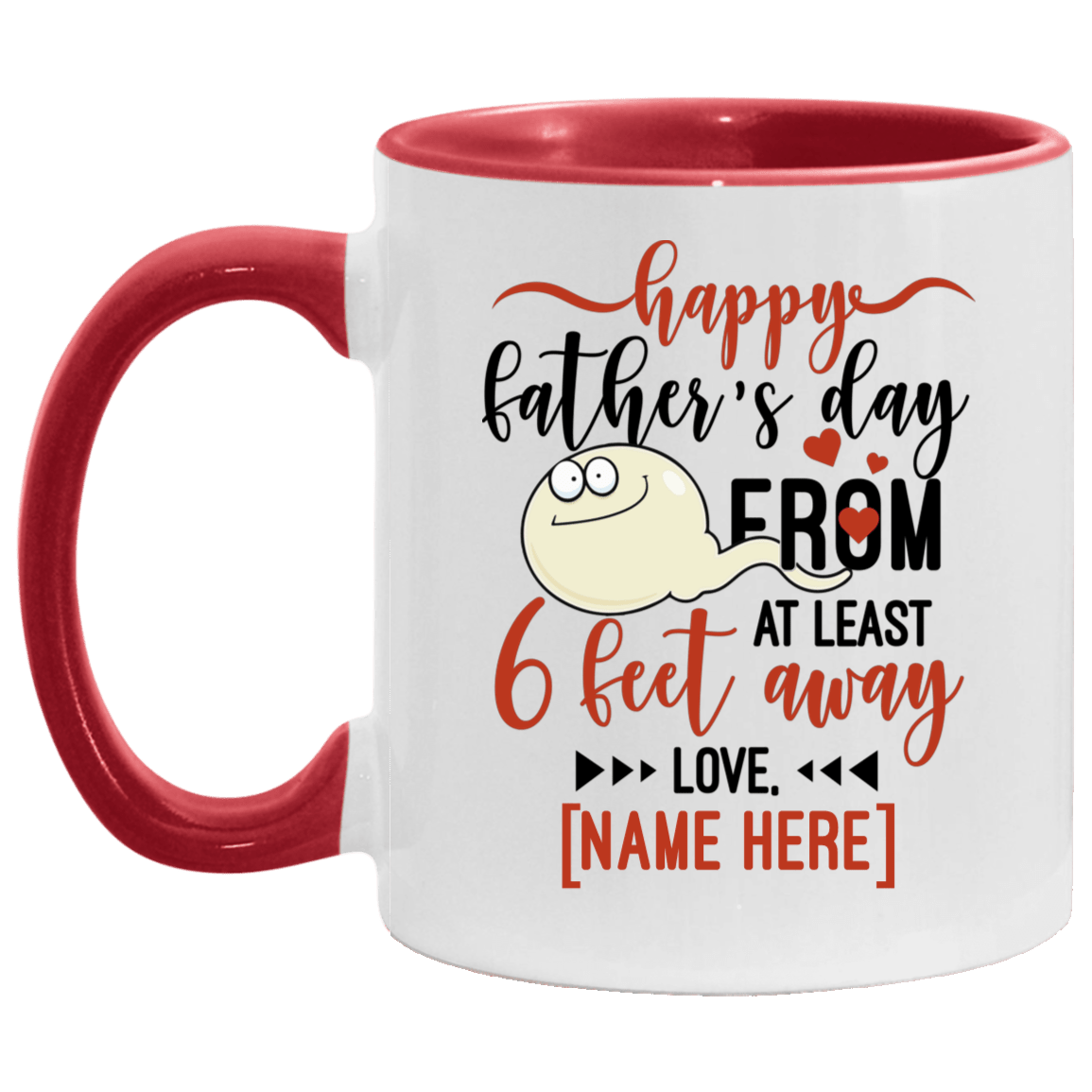 Personalized Happy Father's Day From At Least 6 Feet Away Accent Mug, White/Red, 11 oz. Accent Mug Personalized Happy Father's Day From At Least 6 Feet Away Accent Mug, White/Red, 11 oz. Accent Mug