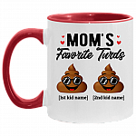 Personalized Mom's Favorite Turds Funny Personalized Family Accent Mug, White/Red, 11 oz. Accent Mug Personalized Mom's Favorite Turds Funny Personalized Family Accent Mug, White/Red, 11 oz. Accent Mug