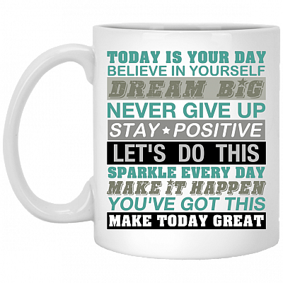 Positive Sayings Quotes Ceramic Coffee Mug - Beer Stein - Water Bottle - Color Changing Mug, White, 11 oz. White Mug
