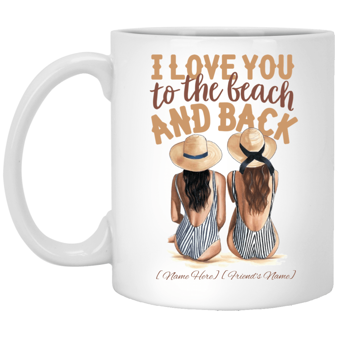 Personalized I Love You to the Beach and Back-Personalized Best Friend Gifts Coffee Mug-Beer Stein-Water Bottle, White, 11 oz. White Mug Personalized I Love You to the Beach and Back-Personalized Best Friend Gifts Coffee Mug-Beer Stein-Water Bottle, White, 11 oz. White Mug