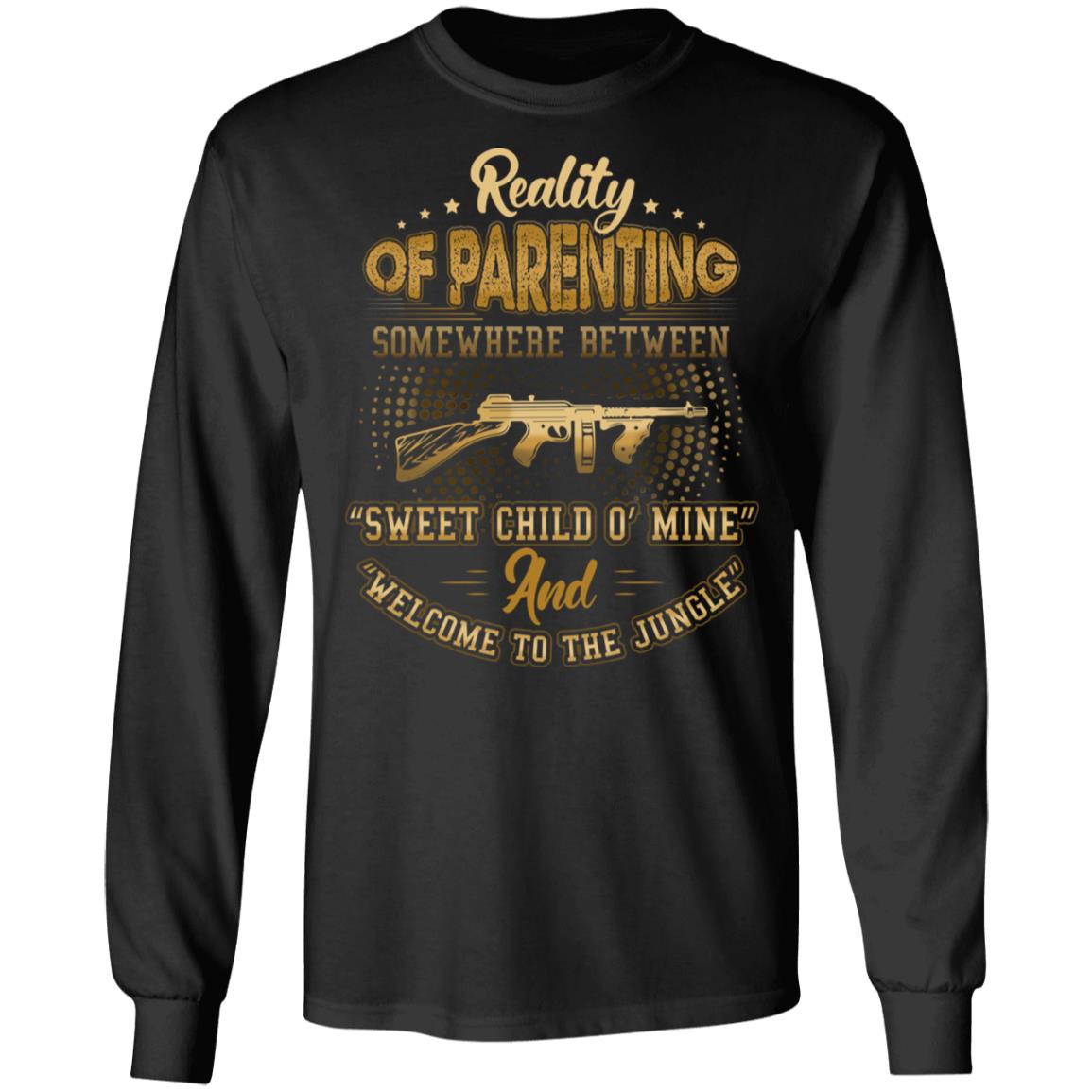 Reality of Parenting Somewhere Between Sweet Child Hoodie - Sweatshirt - Long Sleeve Shirt, Black, Long Sleeve