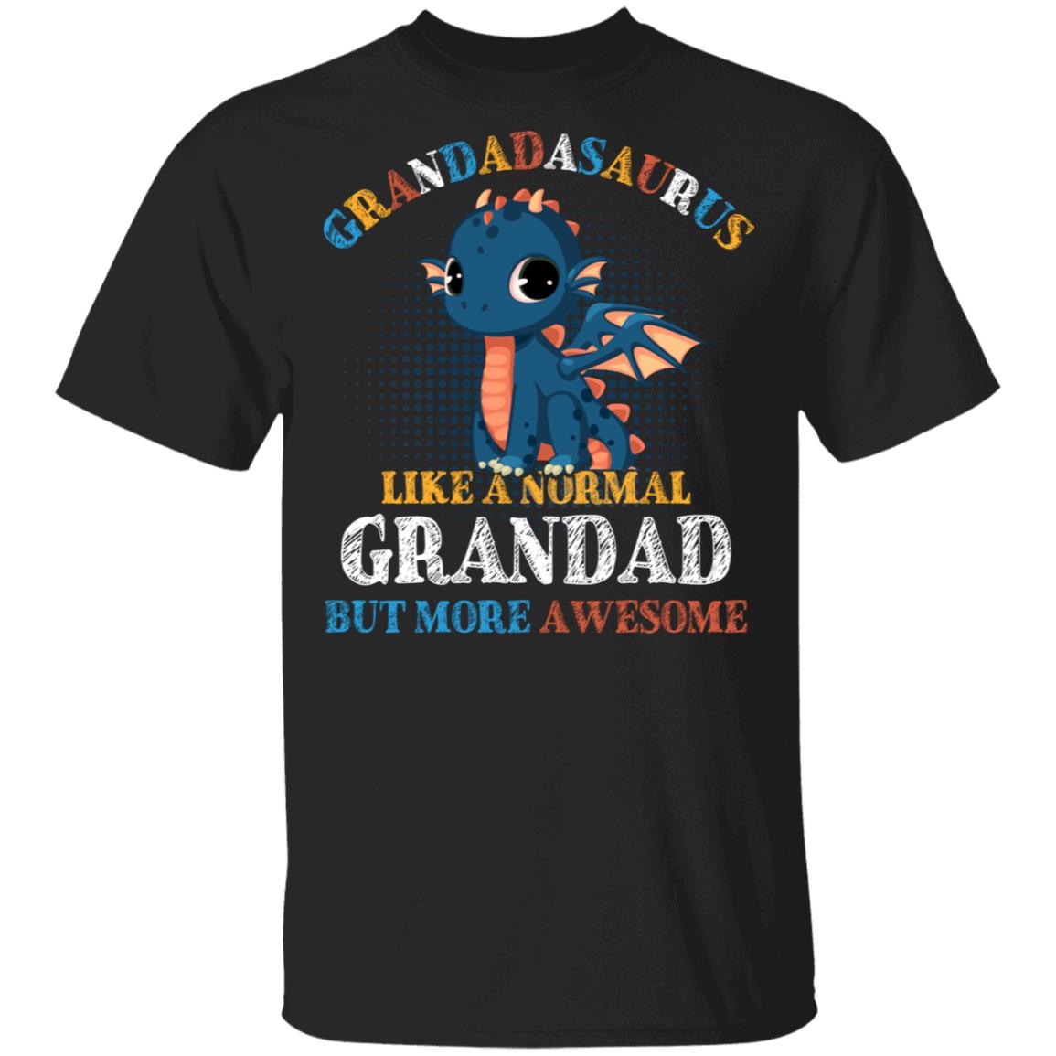 Grandadasaurus Like A Normal Grandad But More Awesome T-Shirt - Funny Grandad Gifts, Black, Unisex T-Shirt
