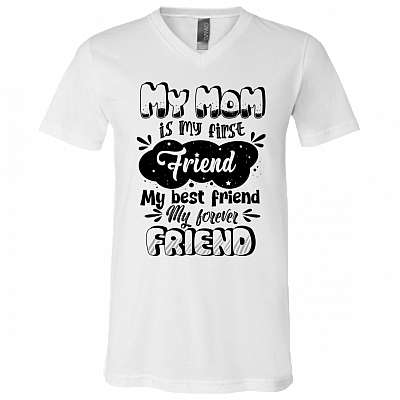Mother Is Your Forever Friend - T-shirt - V-Neck Tee, White, V-Neck T-Shirt