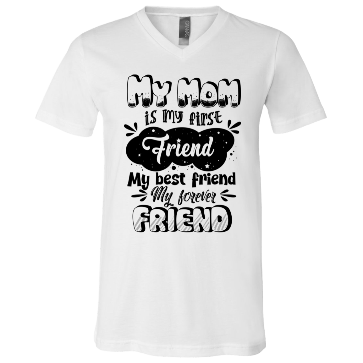 Mother Is Your Forever Friend - T-shirt - V-Neck Tee, White, V-Neck T-Shirt