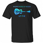 Whisper Words of Wisdom let it be Shirt Guitar Hip, Black, Unisex T-Shirt