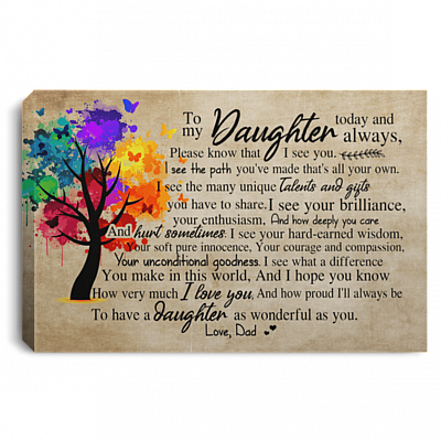 Dad To Daughter Today and Always Please Know That I See You and I Love You Framed Canvas Prints - Unframed Poster, White, 0.75'' Framed Canvas