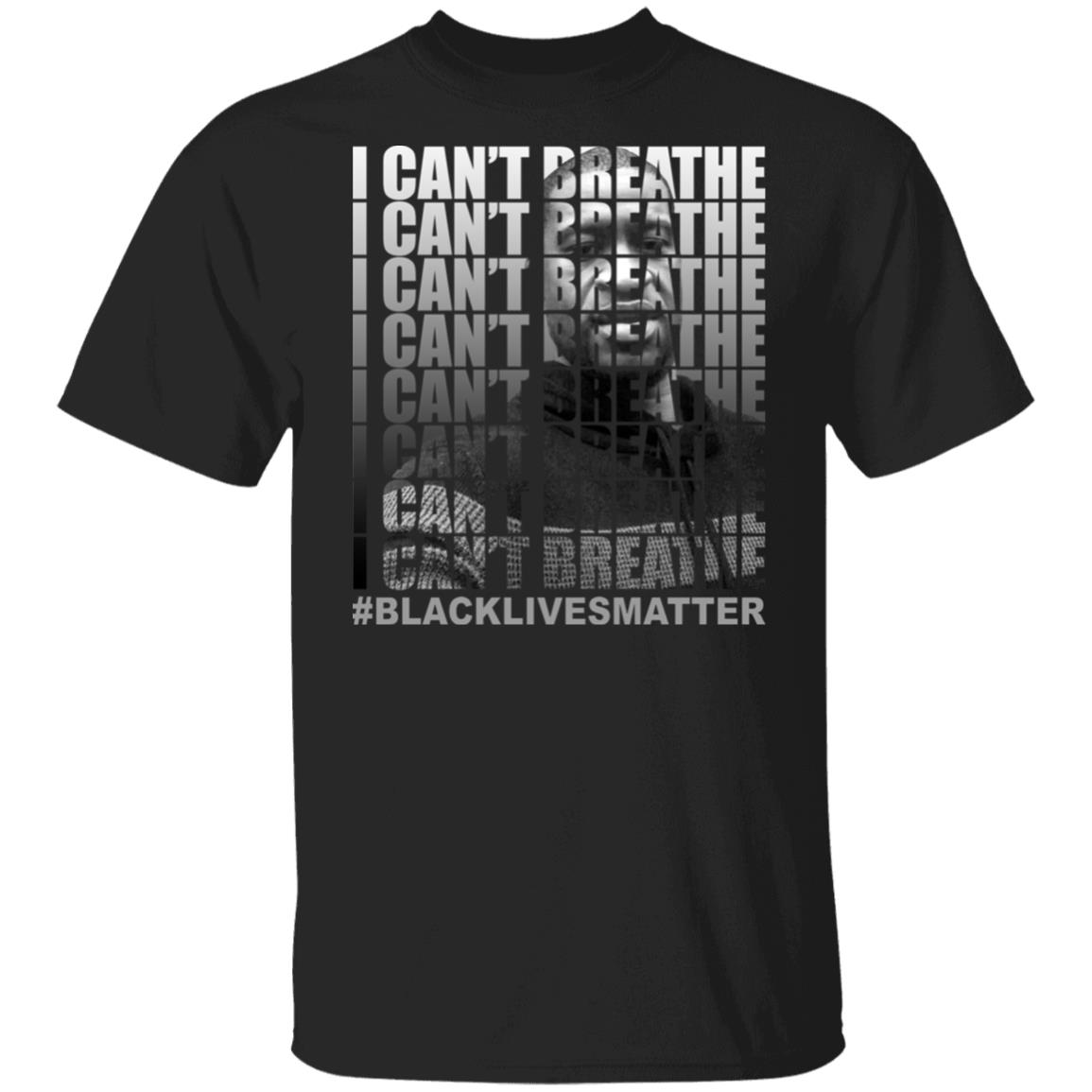 I Can't Breathe - Justice for George Big Floyd - Black Lives Matter - Rest in Power T-Shirt, Black, Unisex T-Shirt
