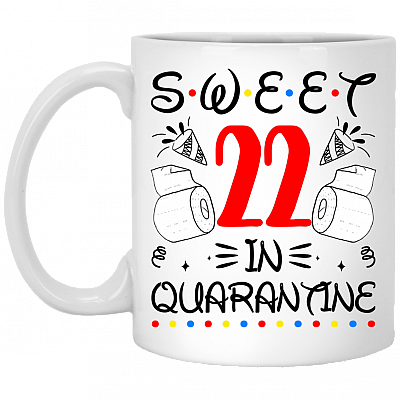 Sweet 22 In Quarantine Happy 22nd Birthday 2020 Gifts Ceramic Coffee Mug - Water Bottle - Color Changing Mug, White, 11 oz. White Mug