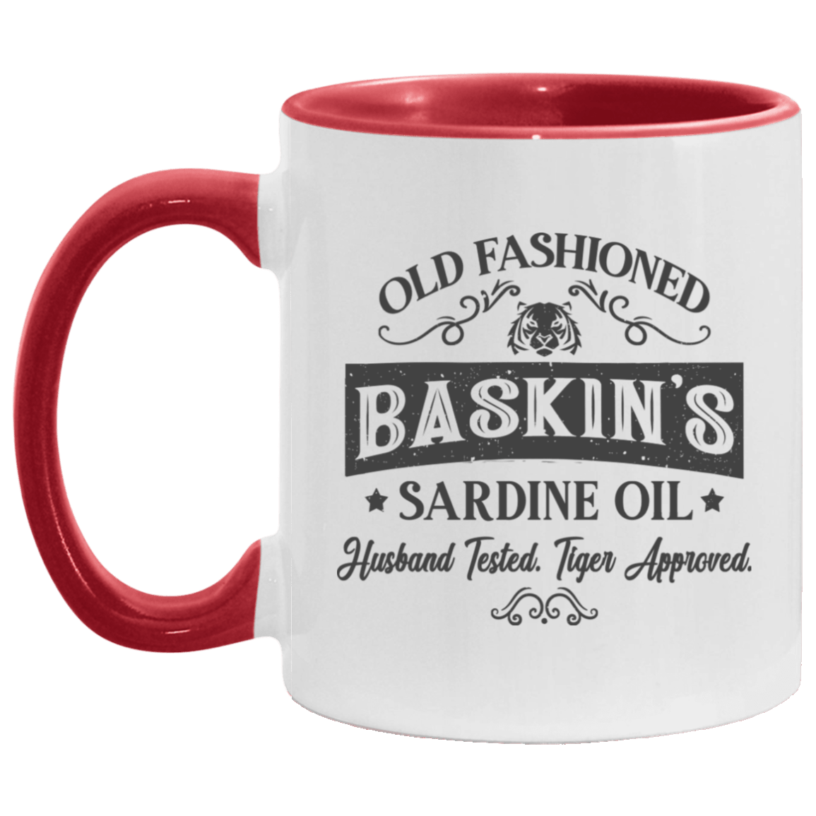 Old Fashioned Baskin's Sardine Oil Husband Tested Tiger Approved Accent Mug, White/Red, 11 oz. Accent Mug