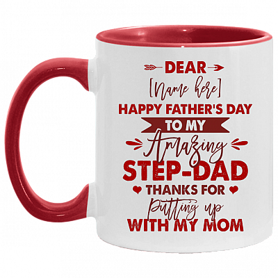 Personalized Happy Father's Day To My Amazing Step-Dad Thanks For Putting Up With My Mom Accent Mug - Coffee Mug, White/Red, 11 oz. Accent Mug