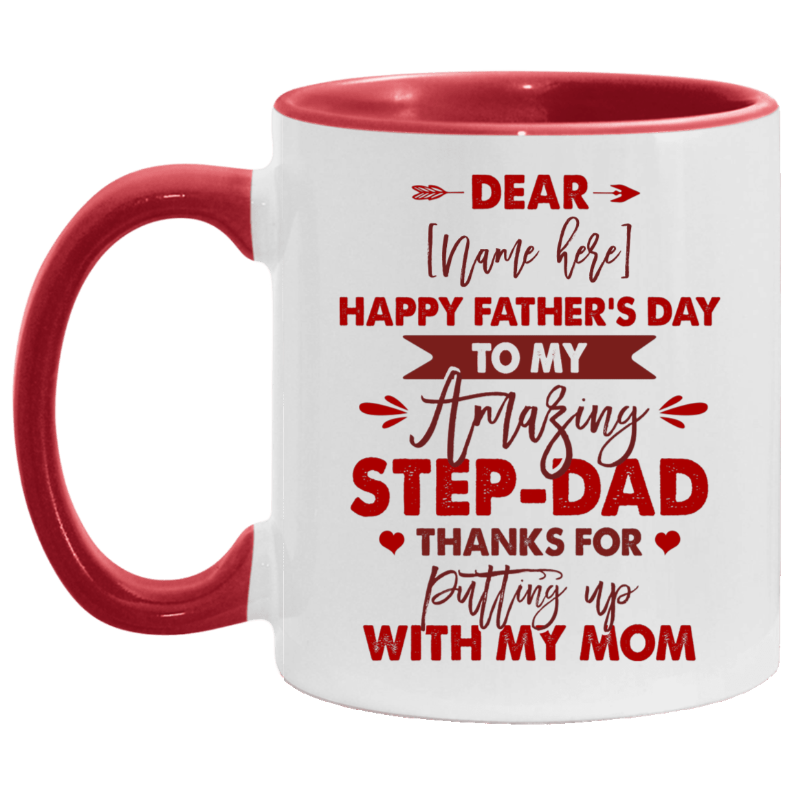 Personalized Happy Father's Day To My Amazing Step-Dad Thanks For Putting Up With My Mom Accent Mug - Coffee Mug, White/Red, 11 oz. Accent Mug