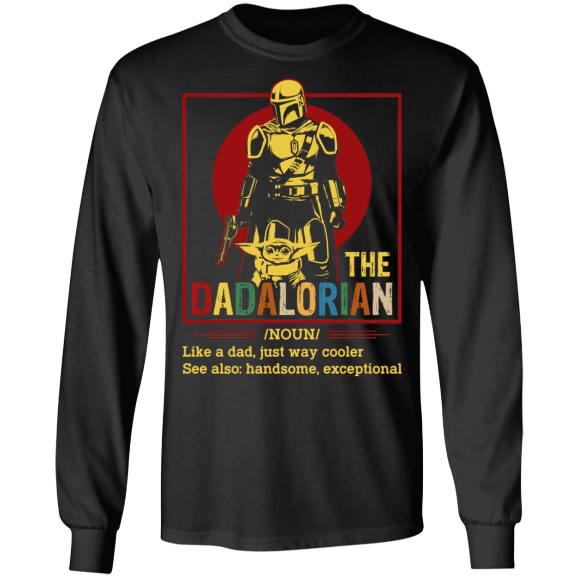 The Dadalorian Definition Like a Dad Just Way Cooler Vintage Retro Father's Day Hoodie-Sweatshirt-Long Sleeve Shirt, Black, Long Sleeve The Dadalorian Definition Like a Dad Just Way Cooler Vintage Retro Father's Day Hoodie-Sweatshirt-Long Sleeve Shirt, Black, Long Sleeve