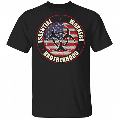 Essential Workers Brotherhood T-Shirt - Essential Employee 2020 Shirt, Black, Unisex T-Shirt