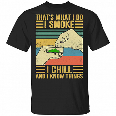 That's What I Do I Smoke I Chill and I Know Things Hands Rolling a Blunt T-Shirt, Black, Unisex T-Shirt
