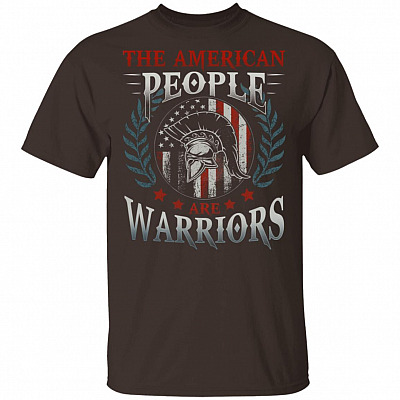 The American People Are Warriors 4th of July Shirt - 4th of July Outfit, Dark Chocolate, Unisex T-Shirt