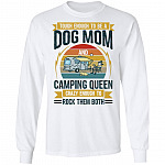 Tough Enough to Be a Dog Mom and Camping Queen Crazy Enough to Rock Them Both Hoodie-Sweatshirt-Long Sleeve Shirt, White, Long Sleeve