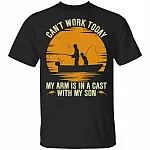 Cant Work Today My Arm Is In A Cast WIth My Son T-Shirt - Funny Fishing Dad Shirt, Black, Unisex T-Shirt