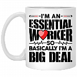 I'm An Essential Worker So Basically I'm An Big Deal - Nurse Ceramic Coffee Mug - Water Bottle, White, 11 oz. White Mug