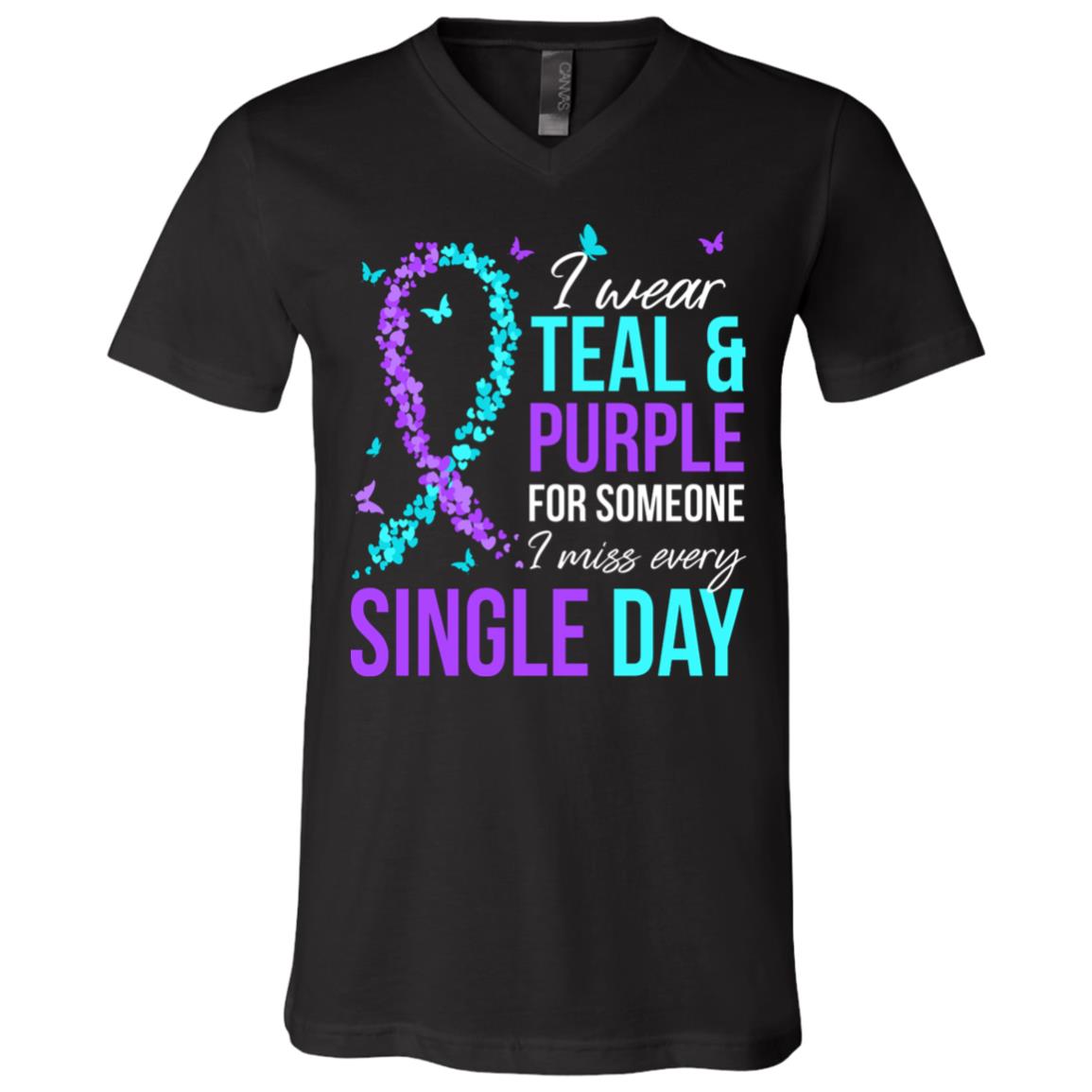 I Wear Teal and Purple For Someone I Miss Every Single Day Suicide Prevention Awareness T-Shirt - V-Neck, Black, V-Neck T-Shirt