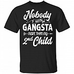 Nobody Test My Gangsta More Than My Second Child T-Shirt - Funny Dad Shirt, Black, Unisex T-Shirt