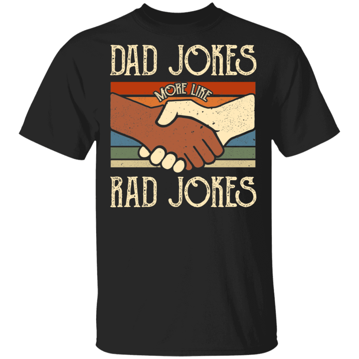 Dad Jokes More Like Rad Jokes Haha Funny Dad Father's Day Gift For Dad T-shirt, Black, Unisex T-Shirt