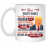 Personalized You Are The Best Father In The History Of Fathers Ceramic Coffee Mug - Beer Stein - Water Bottle, White, 11 oz. White Mug Personalized You Are The Best Father In The History Of Fathers Ceramic Coffee Mug - Beer Stein - Water Bottle, White, 11 oz. White Mug