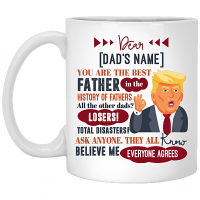 Personalized You Are The Best Father In The History Of Fathers Ceramic Coffee Mug - Beer Stein - Water Bottle, White, 11 oz. White Mug