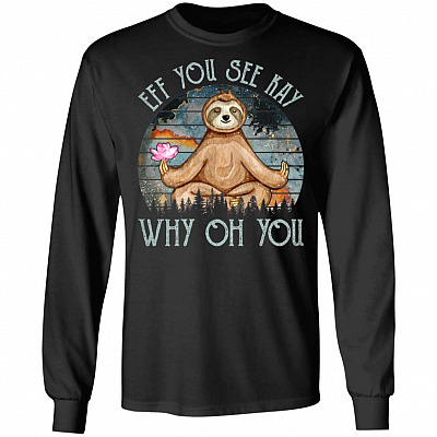 Sloth Zen Eff You See Kay Why Oh You Galaxy Vintage Hoodie - Sweatshirt - Long Sleeve, Black, Long Sleeve