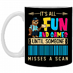 It's All Fun And Games Until Someone Misses A Scan Ceramic Coffee Mug - Beer Stein - Water Bottle, Black, 11 oz. White Mug