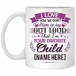 Personalized I Love How We Don't Have To Say Out Loud Coffee Mug - Beer Stein - Water Bottle, White, 11 oz. White Mug