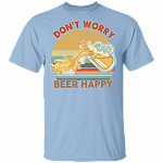 Don't Worry Beer Happy T-Shirt - Funny Drinking Buddies Shirt, Light Blue, Unisex T-Shirt