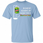 in Case of Accident My Blood Type is Mountain T-Shirt, Light Blue, Unisex T-Shirt in Case of Accident My Blood Type is Mountain T-Shirt, Light Blue, Unisex T-Shirt