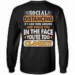 Social Distancing If I Can Turn Around and Punch You in the Face You're Too Close Back Hoodie-Sweatshirt-Long Sleeve Shirt, Black, Long Sleeve