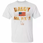 Daddy Mr Fix It - Mr Fix It T-Shirt, White, Unisex T-Shirt