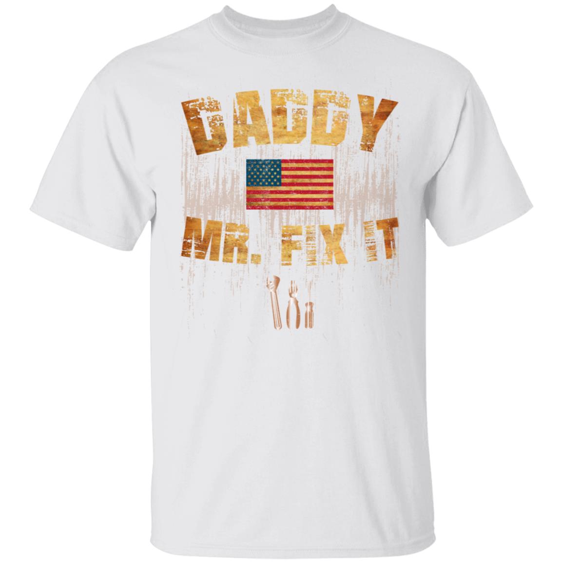 Daddy Mr Fix It - Mr Fix It T-Shirt, White, Unisex T-Shirt