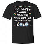 My Sweet Birthday The One Where I Was Quarantined Personalized Shirt - Social Distancing Customized Birthday Gifts, Black, Unisex T-Shirt My Sweet Birthday The One Where I Was Quarantined Personalized Shirt - Social Distancing Customized Birthday Gifts, Black, Unisex T-Shirt