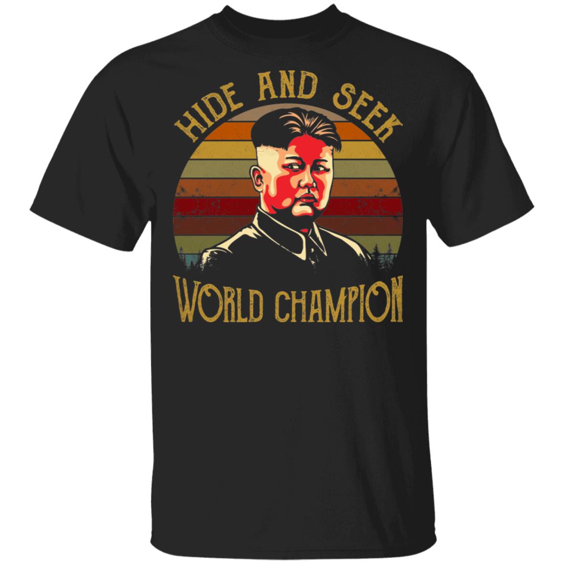 Vintage Kim-Jong-Un Hide And Seek World Champions T-Shirt, Black, Unisex T-Shirt Vintage Kim-Jong-Un Hide And Seek World Champions T-Shirt, Black, Unisex T-Shirt