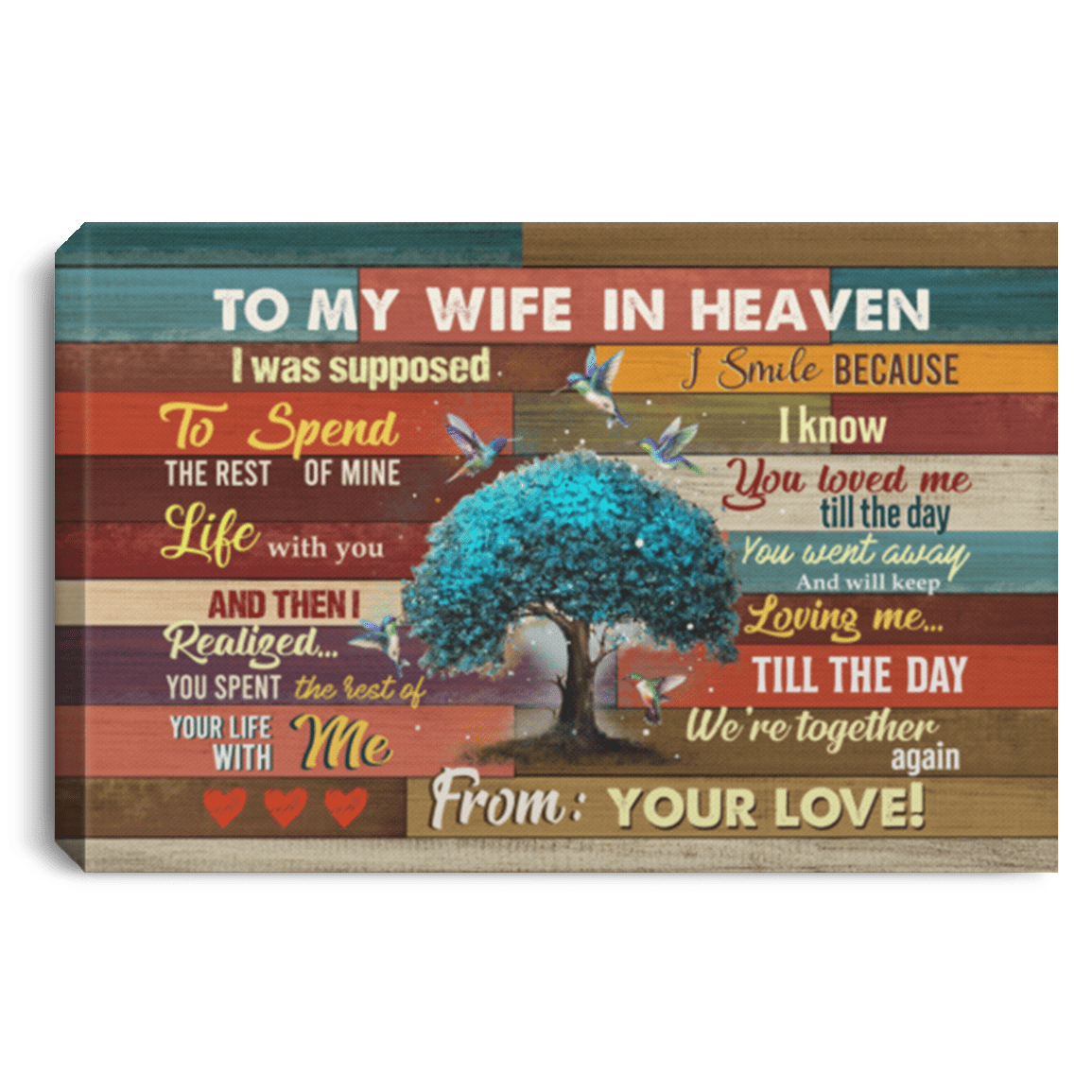 To My Wife In Heaven I Was Supposed To Spend The Rest Of My Life Hummingbird Canvas Prints - Unframed Poster, White, 0.75'' Framed Canvas