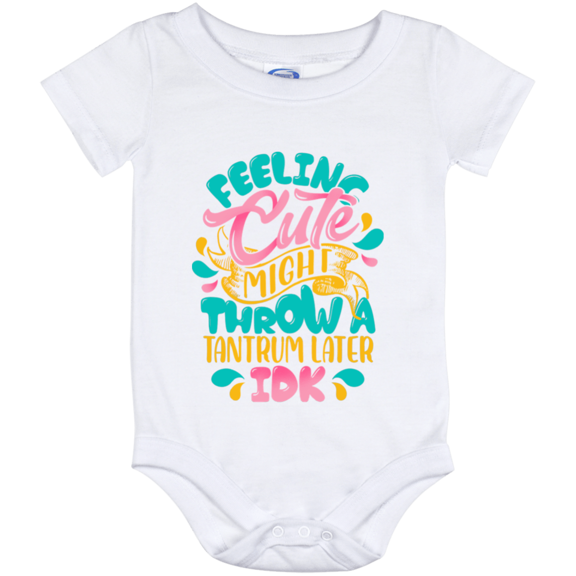 Feeling Cute Might Throw a Tantrum Later Baby Onesie - Baby Toddlers Bodysuit, White, Baby Onesie - 12 Month
