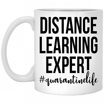 Distance Learning Expert Quarantine Life Ceramic Coffee Mug - Water Bottle, White, 11 oz. White Mug