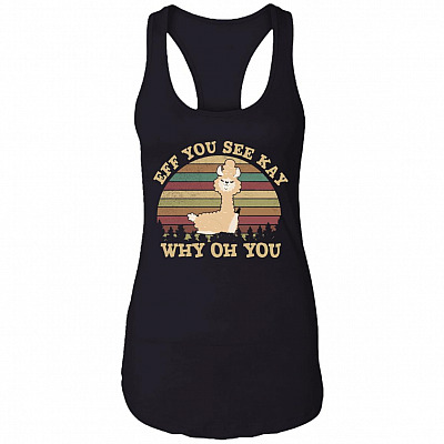 Eff You See Kay Why Oh You Llama Ladies Racerback Tank - Funny Sarcastic Saying Meme Llamaste Llama Tank Top, Black, Ladies Racerback Tank