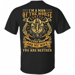 I Am The Man Of The Norse I Fear Odin And My Wife You Are Neither Viking Men Print on Back Only - Plain Front T-Shirt, Black, Unisex T-Shirt