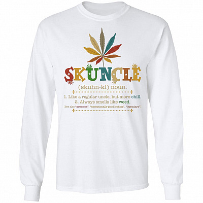 Skuncle Definition Like a Regular Uncle but More Chill-Smells Like Weed Vintage Hoodie-Sweatshirt-Long Sleeve Shirt, White, Long Sleeve