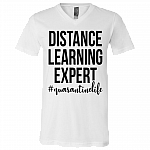 Distance Learning Expert Quarantine Life T-Shirt - V Neck, White, V-Neck T-Shirt