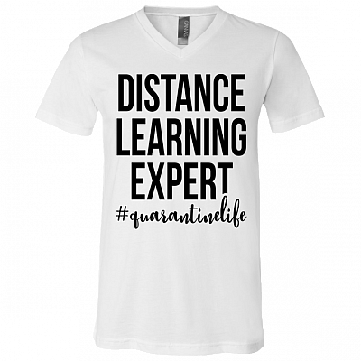 Distance Learning Expert Quarantine Life T-Shirt - V Neck, White, V-Neck T-Shirt