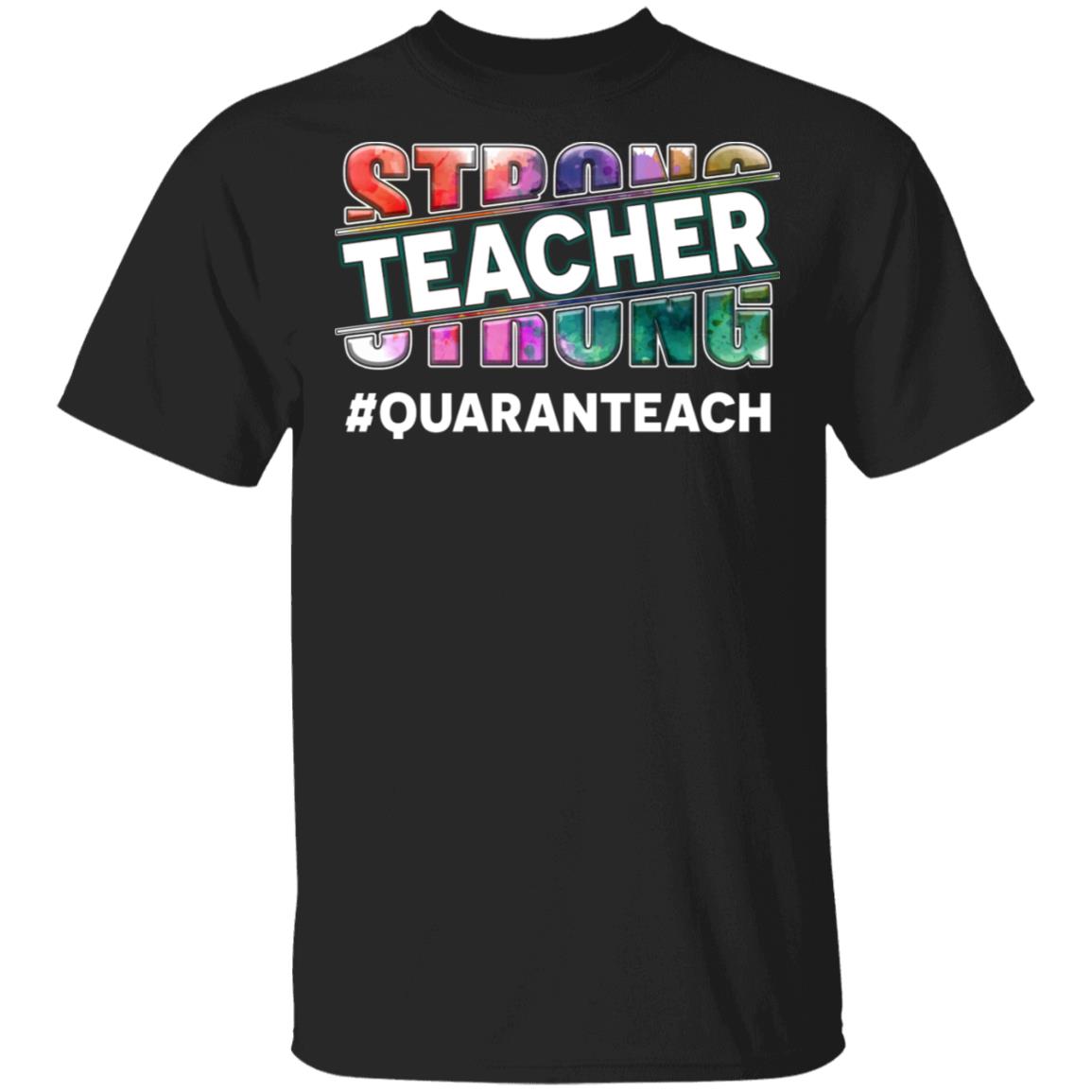 "trong Teacher Quaran-Teach Teaching from Distance T-Shirt, Black, Unisex T-Shirt