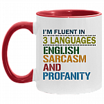I'm Fluent in 3 Languages English Sarcasm and Profanity Accent Mug, White/Red, 11 oz. Accent Mug