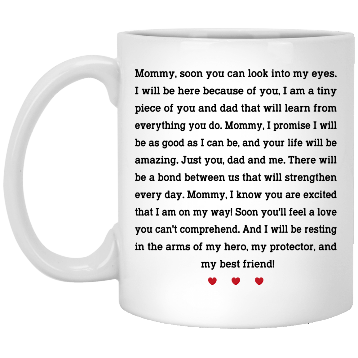 Mommy Soon You Can Look Into My Eyes I Will Be Here Because Of You New Mom Coffee Mug - Beer Stein, White, 11 oz. White Mug